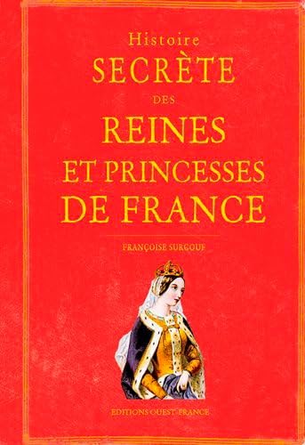 Histoire secrète des Reines et Princesses de France 9782737383618
