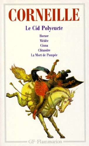 Theatre t2 - le cid polyeucte, horace, medee, cinna, clitandr la mort de pompee: - TRAGEDIES, 9782080703422