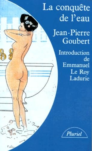 La Conquête de l'eau. L'Avènement de la santé à l'âge industriel 9782010131295