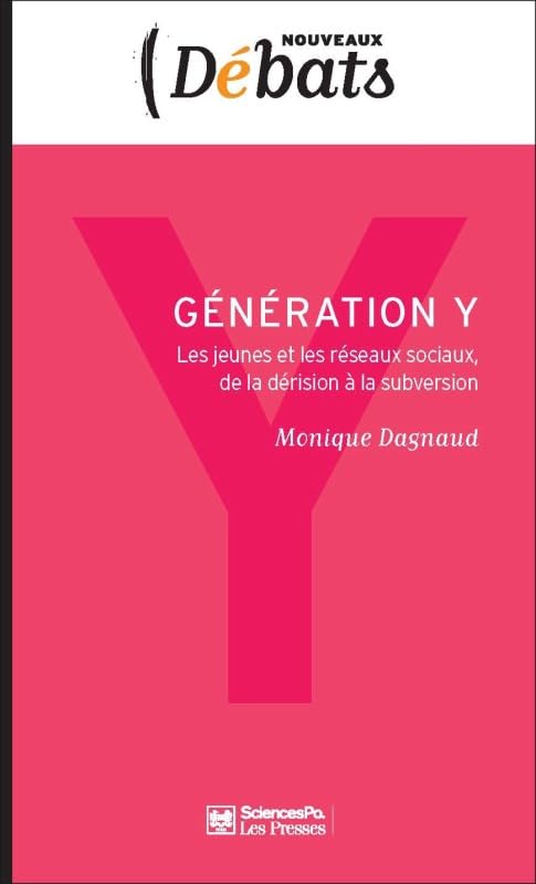 Génération Y: Les jeunes et les réseaux sociaux, de la dérision à la subversion 9782724612837