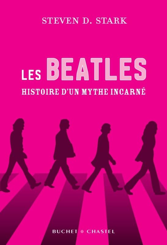 LES BEATLES HISTOIRE D UN MYTHE INCARNE 9782283021897