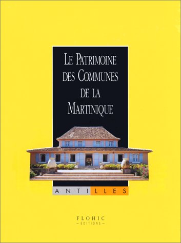 Le patrimoine des communes de la Martinique 9782842340322