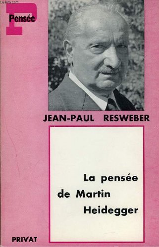 La pensee de martin heidegger