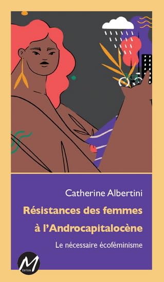 Résistances des femmes à l'Androcapitalocène. Le nécessaire écoféminisme 9782924924273