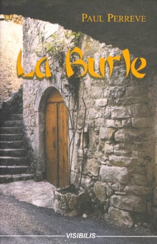 LA BURLE: Un médecin de campagne en Ardèche 9782913196100