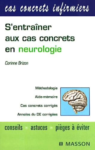 S'entraîner aux cas concrets en neurologie 9782294005565