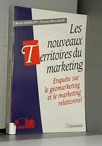 Les nouveaux territoires du marketing: Enquête sur les réponses des médias au géomarketing et au marketing relationnel 9782878801163