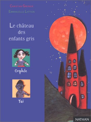 Le Château des enfants gris 9782092750162