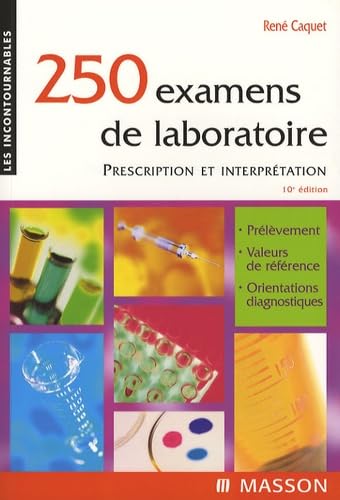 250 examens de laboratoire: Prescription et interprétation 9782294700613