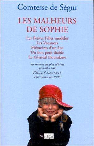 Les Malheurs De Sophie. Les Petites Filles Modeles, Les Vacances, Memoires D'Une Ane, Un Bon Petit Diable, Le General Dourakine 9782841871865
