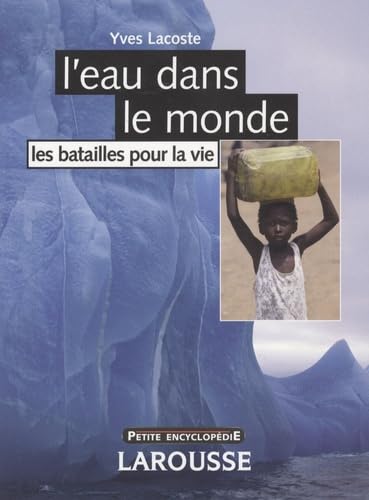 L'eau dans le monde: Les batailles pour la vie 9782035825780