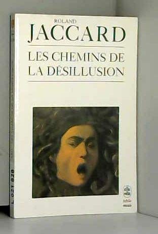 LES CHEMINS DE LA DESILLUSION 9782253050735