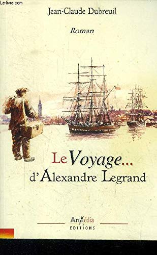 Le Voyage d'Alexandre Legrand - Livre 9782914002080