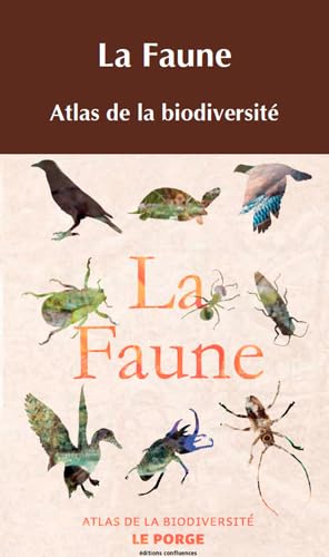 La faune - atlas de la biodiversité 9782355271847