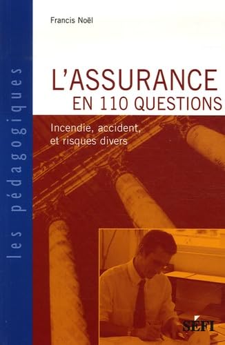 L'assurance en 110 questions : Incendie, Accident et Risques Divers 9782895090915