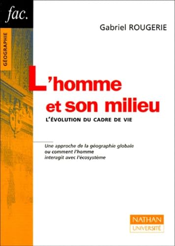 L'Homme Et Son Milieu. L'Evolution Du Cadre De Vie 9782091910697