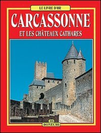 Carcassonne e i castelli catari. Ediz. francese 9788847608474