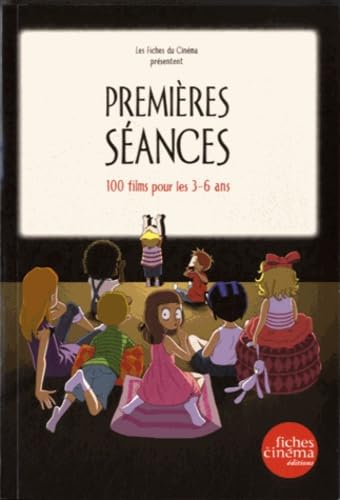 Premieres Seances 1: 100 Films Pour les 3-6 Ans 9782902516216