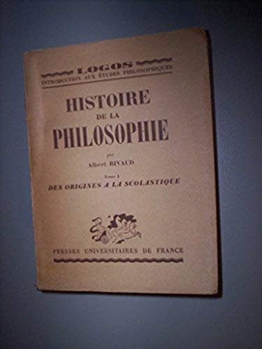 Histoire de la philosophie, tome I : Des origines à la scolastique