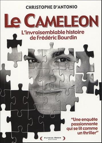 Le Caméléon: L'invraisemblable histoire de Frédéric Bourdin 9782753300149