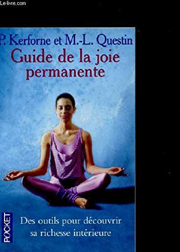 Le guide de la joie permanente: Comment atteindre l'extase et l'harmonie 9782266076289