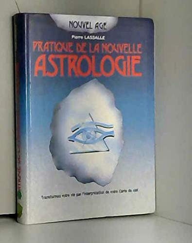 Pratique de la nouvelle astrologie transformez votre vie par l interpretation de votre carte du ciel 9782732813035