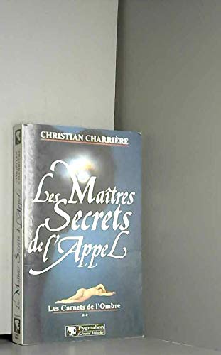 Les Maitres Secrets De L'Appel. Tome 2, Les Carnets De L'Ombre 9782857045274