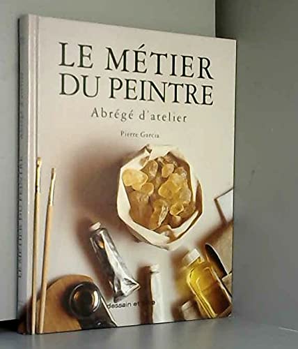 Le métier du peintre: Abrégé d'atelier 9782249279690