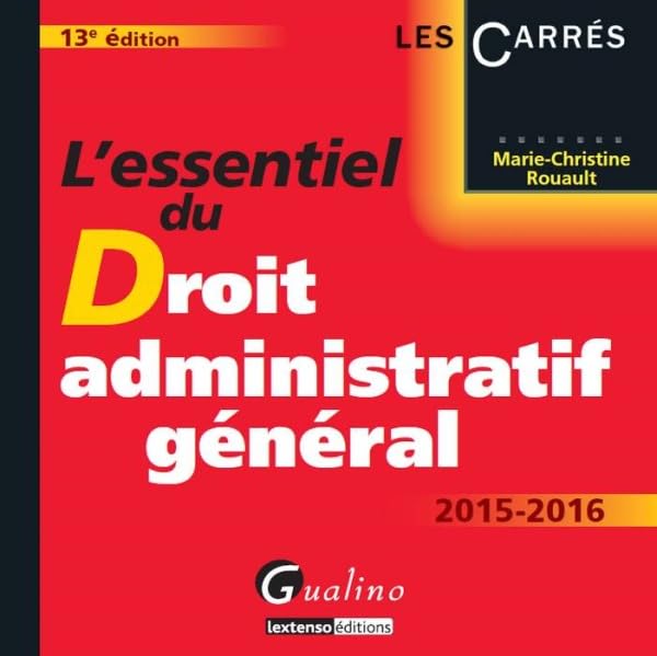 L'Essentiel du Droit administratif général 2015-2016, 13ème Ed. 9782297047791