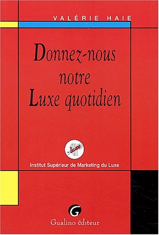 Donnez-nous notre luxe au quotidien 9782842005658