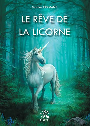Le rêve de la licorne 9782848194981