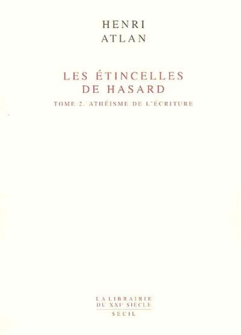 Les Etincelles de hasard, tome 2 : Athéisme de l'écriture 9782020258579