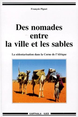 Des nomades entre la ville et les sables : La sédentarisation dans la corne de l'Afrique 9782865378807