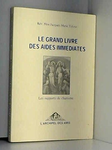 Le grand livre des aides immédiates : Les supports de charisme 9782842271305