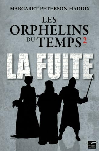 LA FUITE: LES ORPHELINS DU TEMPS 2 9782810003181