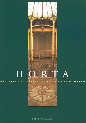 Horta: naissance et dépassement de l' Art nouveau 9789055440863