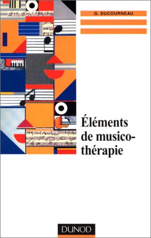 Eléments de musicothérapie: Clinique, Technique, Formation 9782100031955