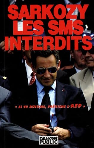 Sarkozy, les SMS interdits 9782351232279