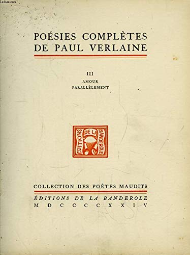 Poésies complètes de paul verlaine. tome iii : amour - parallèlement. 3665375197488