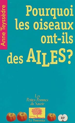 Pourquoi les oiseaux ont-ils des ailes ? 9782746501485