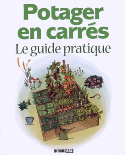 POTAGER EN CARRES. LE GUIDE PRATIQUE 9782822603959