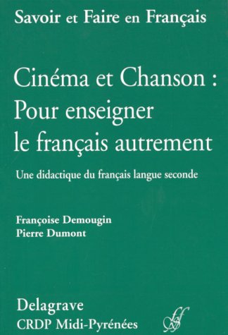Cinéma et chanson, pour enseigner le français autrement: Une didactique du français langue seconde 9782206081533