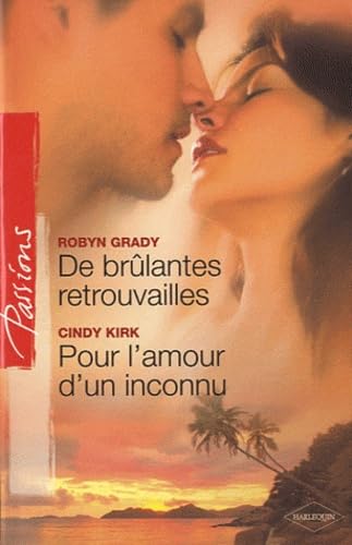 De brûlantes retrouvailles ; Pour l'amour d'un inconnu 9782280219860