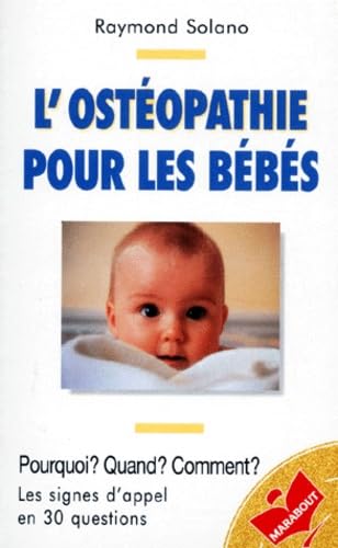 L'Ostéopathie pour les bébés : Pourquoi ? Quand ? Comment ? 9782501030342