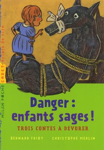 Danger : enfants sages !: Trois contes à dévorer 9782745926241