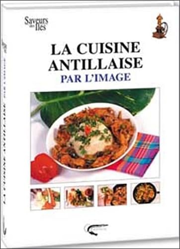 La cuisine antillaise par l'image 9782877630474