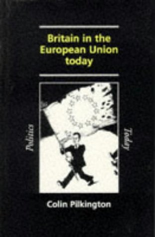 Britain in the European Union Today 9780719045622
