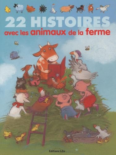 22 histoires avec les animaux de la ferme ( Collection J'aime les Histoires) 9782244417745