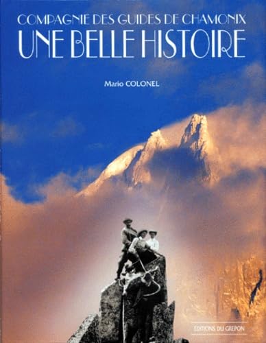 La compagnie des guides de Chamonix : une belle histoire 9782912250001