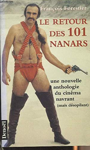 Le retour des 101 nanars : une nouvelle anthologie du cinéma navrant (mais désopilant) 9782207245583